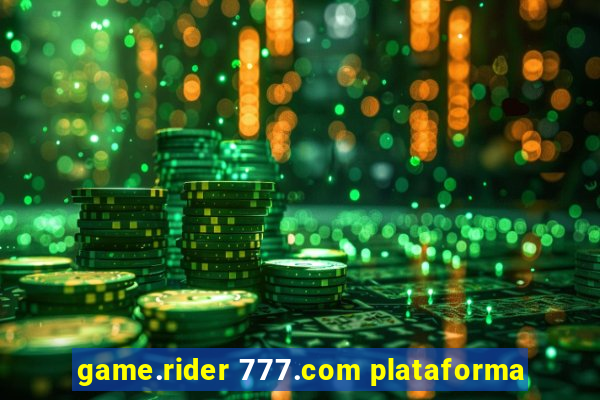 game.rider 777.com plataforma